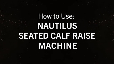 Thumbnail for entry Nautilus Seated Calf Raise.mp4