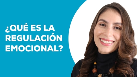 Thumbnail for ¿Qué es la REGULACIÓN EMOCIONAL?