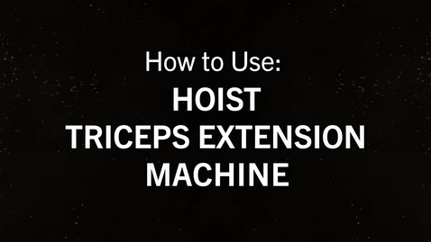Thumbnail for entry Hoist Triceps Extension.mp4