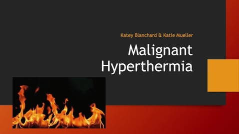 Thumbnail for Malignant Hyperthermia Presentation Blanchard Mueller