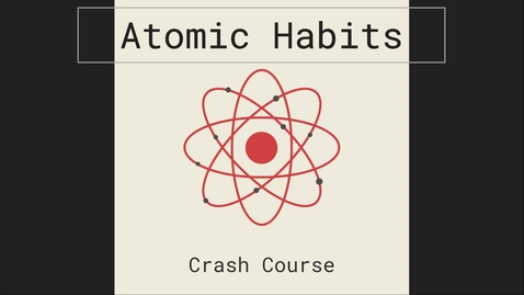 Thumbnail for entry Atomic Habits - Video Recording - Fri Mar 15 2024 21:57:43 GMT-0600 (Mountain Daylight Time)