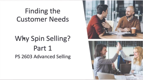 Thumbnail for entry Module 2 Video - Finding the Customer's Need and Why SPIN Selling? PART 1
