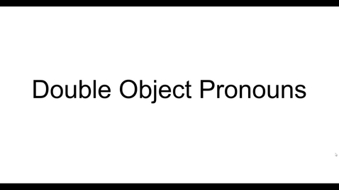 Thumbnail for Cap. 9  Double Object Pronouns - Quiz