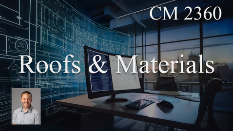 Thumbnail for CM 2360 - Week 9 - Roofs &amp; Materials