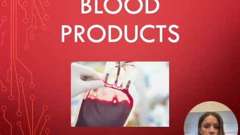 Thumbnail for Blood Product Video