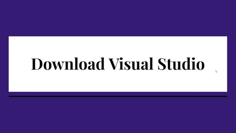 Thumbnail for entry CS 3280 Module  00-Part-2-Download-Visual-Studio
