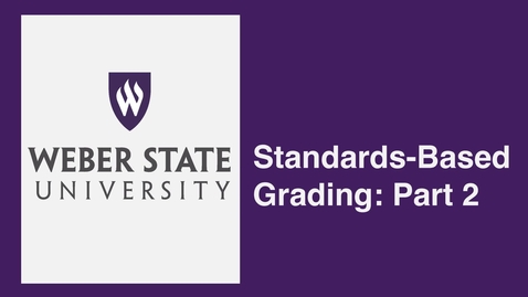 Thumbnail for Standards-Based Grading Pt 2