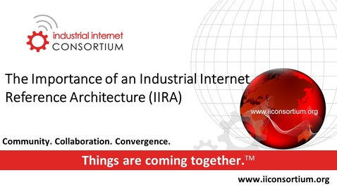 Thumbnail for entry CS6200 Module 5, The Importance of an Industrial Internet Reference Architecture (IIRA)