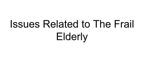 Thumbnail for issues related to the frail elderly