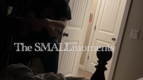 Thumbnail for Thankful for the Small moments