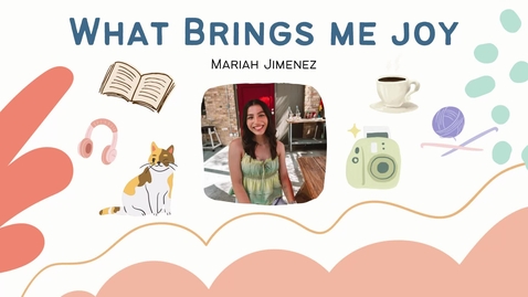 Thumbnail for What Brings Me Joy