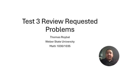 Thumbnail for entry Test 3 Review Requested Problems S24