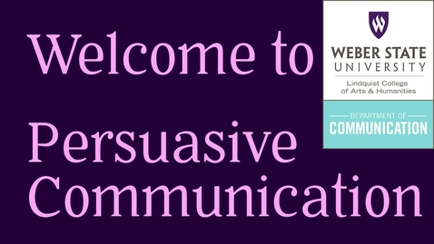 Thumbnail for entry Welcome to Persuasive Communication Fall 2023