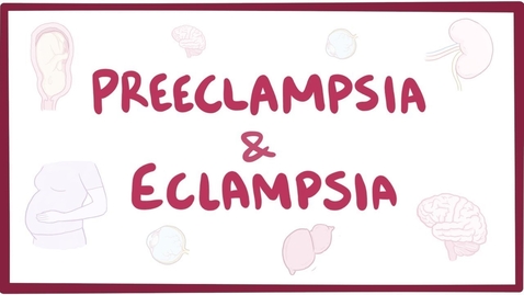 Thumbnail for Preeclampsia &amp; eclampsia - causes, symptoms, diagnosis, treatment, pathology