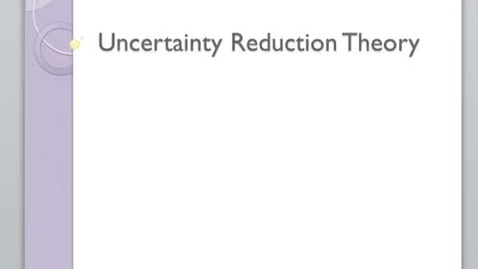 Thumbnail for Comm 3000 - Uncertainty Reduction Theory Highlights