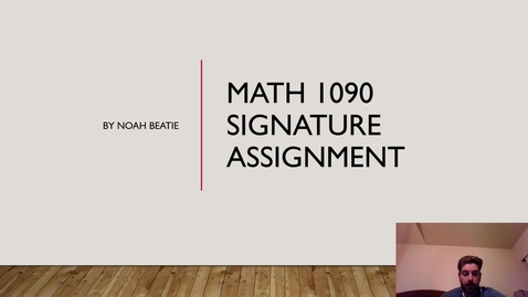 Thumbnail for entry Math 1090 signature assignment power point video