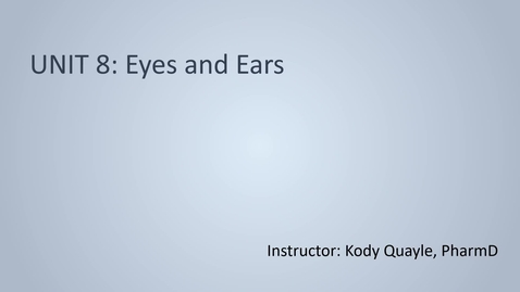 Thumbnail for entry Unit 8 - Week 14 -Eyes and Ears -  PPT - Lecture