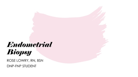 Thumbnail for NRSG6250LowryREndometrialBiopsy10_19_25