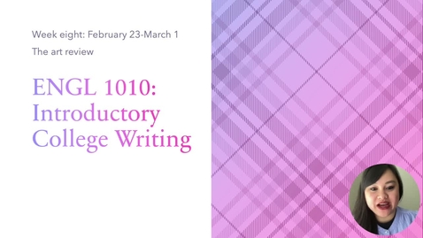 Thumbnail for ENGL 1010 Week Eight Recording Spring 2025
