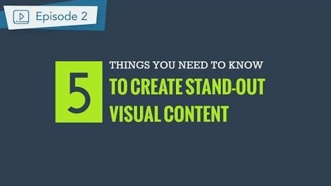 Thumbnail for entry Visual Design Principles: 5 things you should know to create persuasive content