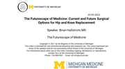 The Futurescape of Medicine: Current and Future Surgical Options for Hip and Knee Replacement