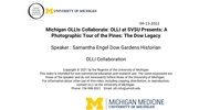 Michigan OLLIs Collaborate: OLLI at SVSU Presents: A Photographic Tour of the Pines: The Dow Legacy