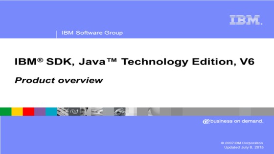 Overview of the IBM SDK, Java Technology Edition, Version 6 - IBM ...
