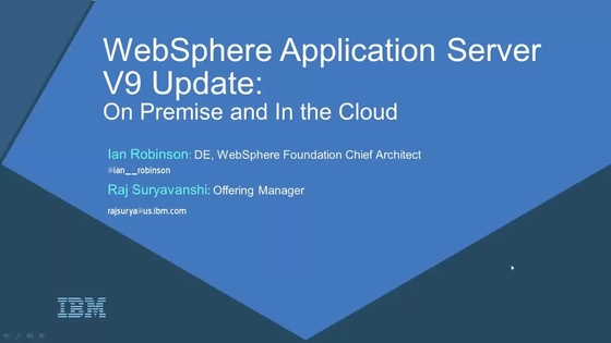 WebSphere Application Server V9 technical update - IBM MediaCenter