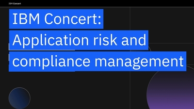 Application risk and compliance management with IBM Concert - IBM ...