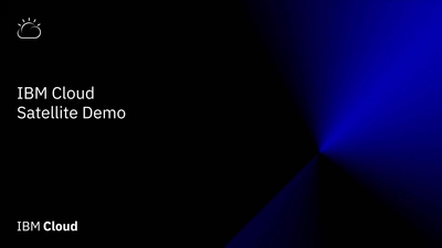 IBM Cloud Satellite Demo - IBM Mediacenter