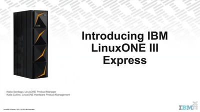 Introducing IBM LinuxONE III Express - IBM Mediacenter
