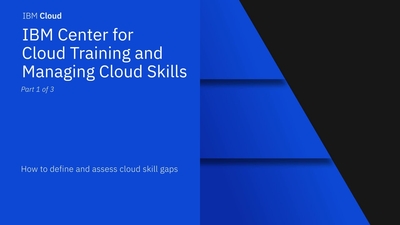 How to Define and Assess Cloud Skill Gaps - IBM Mediacenter