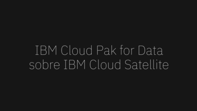 IBM Cloud Pak for Data as a Service powered by IBM Cloud Satellite ...