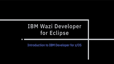 IBM Wazi Developer for Eclipse - Intro to IBM Developer for z/OS - IBM ...