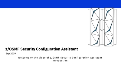 z/OSMF Security Configuration Assistant Tutorial - IBM Mediacenter