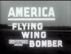 AMERICA - FLYING WING BOMBER News Clip