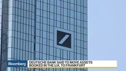 Deutsche Bank Said to Prepare Retreat From London News Clip