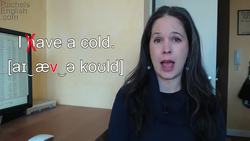 How to say I HAVE A COLD -- American English Pronunciation Instructional Video
