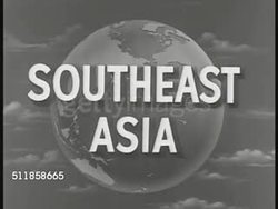 1951: MAP: Globe w/ 'Southeast Asia'  superimposed & highlighted on map. Instructional Video