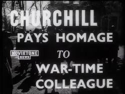 CHURCHILL PAYS HOMAGE TO WAR-TIME COLLEAGUE News Clip