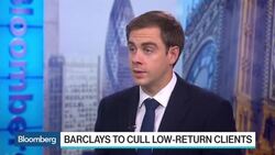 Barclays Ready to Dump Up to 7,000 Low-Return Clients News Clip