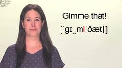 How to Pronounce GIVE ME THAT - 'Gimme' - American English Pronunciation Instructional Video