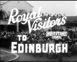 ROYAL VISITORS TO EDINBURGH News Clip