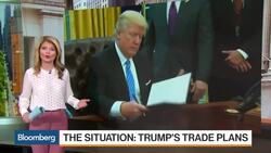 QuickTake: Trumpâ€™s Trade Plans News Clip