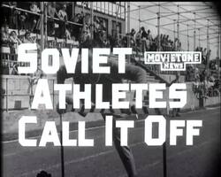 SOVIET ATHLETES CALL IT OFF News Clip