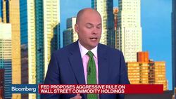 Fed Proposes Aggressive Rule on Commodity Holdings News Clip
