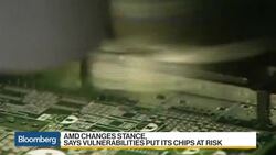 AMD Changes Stance, Admits to Chip Vulnerabilities News Clip