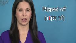 Idiom: Ripped Off -- American English Pronunciation Instructional Video