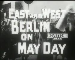 EAST AND WEST BERLIN ON MAY DAY News Clip