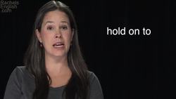 Phrasal verbs with HOLD: hold on, hold off, etc. - American English Instructional Video